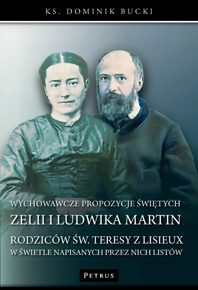 Wychowawcze propozycje świętych Zelii i Ludwika Martin – Inspiracje dla rodziców