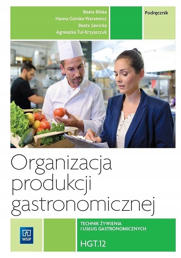 Organizacja produkcji gastronomicznej HGT.12 – Klucz do sukcesu w gastronomii