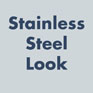 Stainless Steel Look
