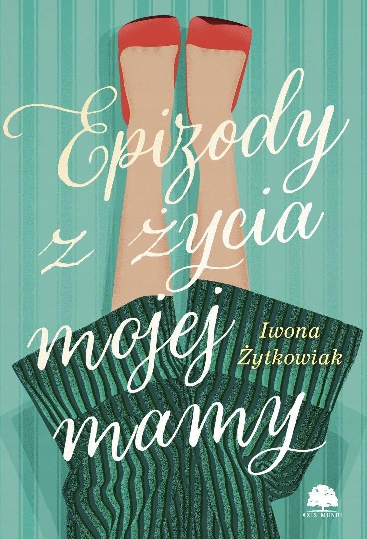 Epizody z życia mojej mamy – Wzruszająca opowieść o codzienności