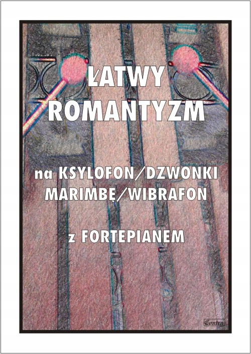 Łatwy Romantyzm na ksylofon/dzwonki/marimbę/wibrafon z fortepianem – Muzyczna podróż przez klasykę