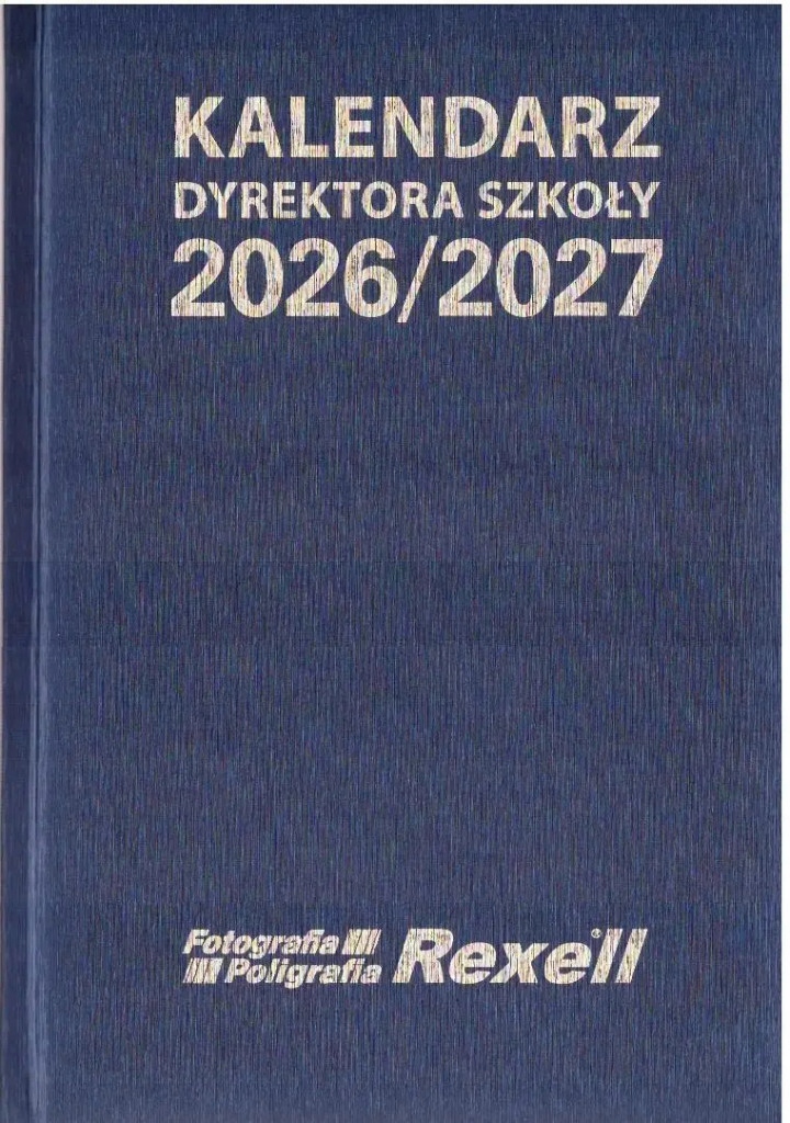 Kalendarz Dyrektora Szkoły 2026/2027 REXELL – Niezbędne narzędzie dla dyrektorów