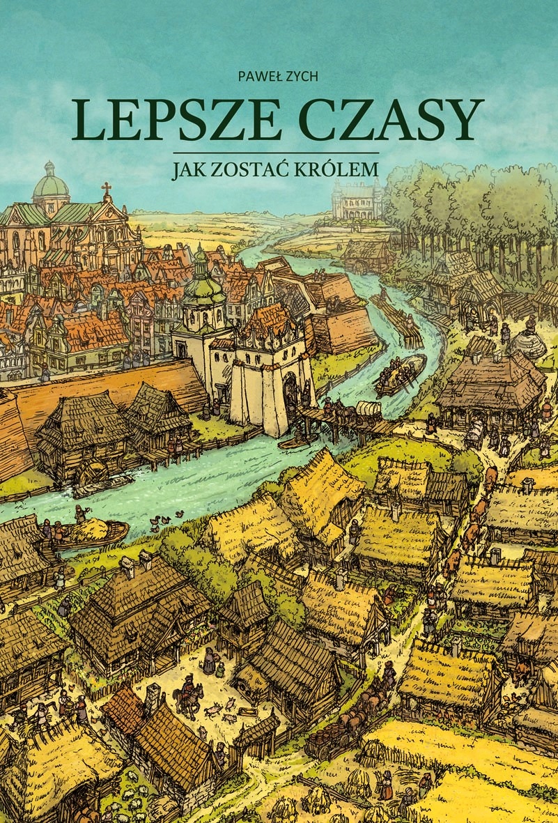 Lepsze czasy. Jak zostać królem – Fascynująca podróż przez Rzeczpospolitą Obojga Narodów