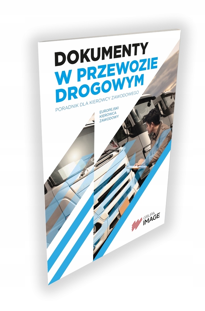 Jakie dokumenty są wymagane podczas przewozu drogowego?