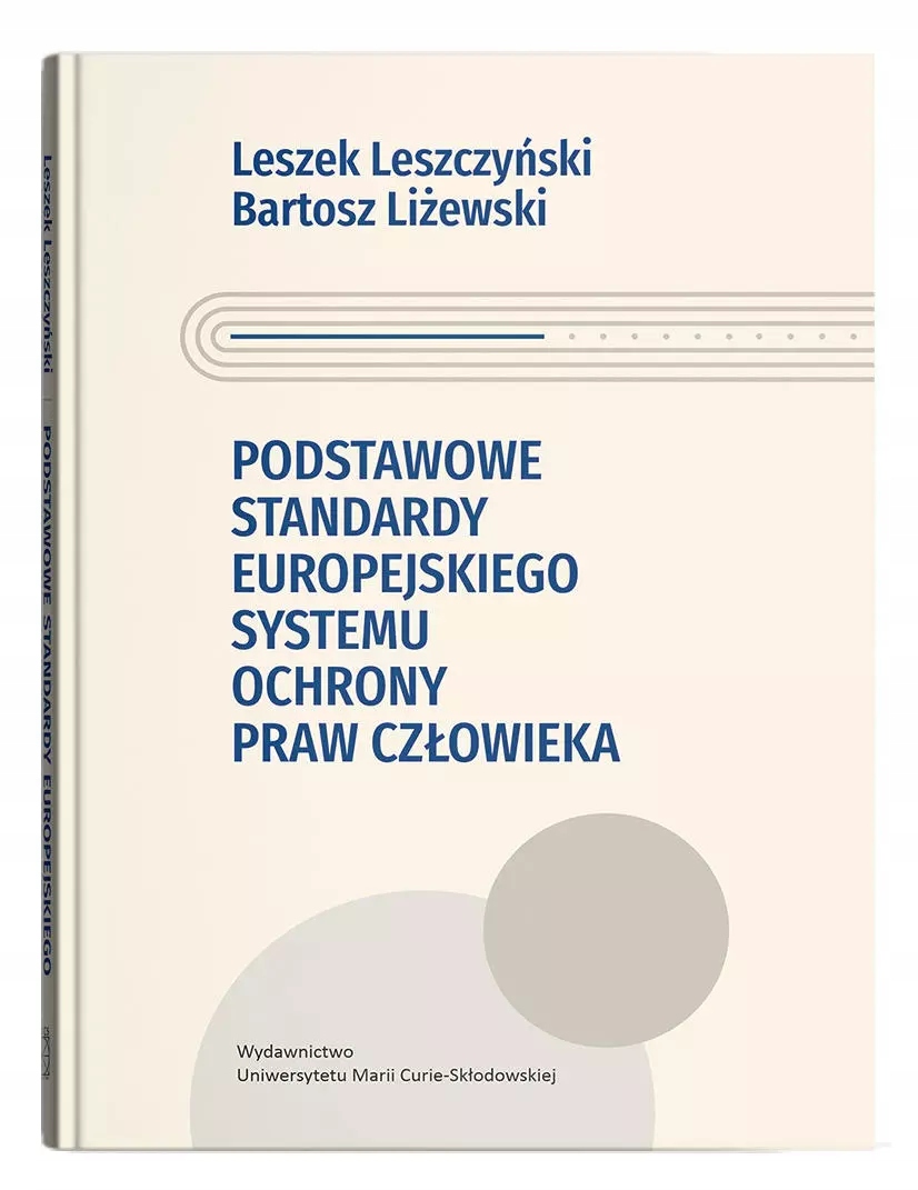 Podstawowe standardy europejskiego systemu ochrony praw człowieka – Kluczowa publikacja dla każdego prawnika