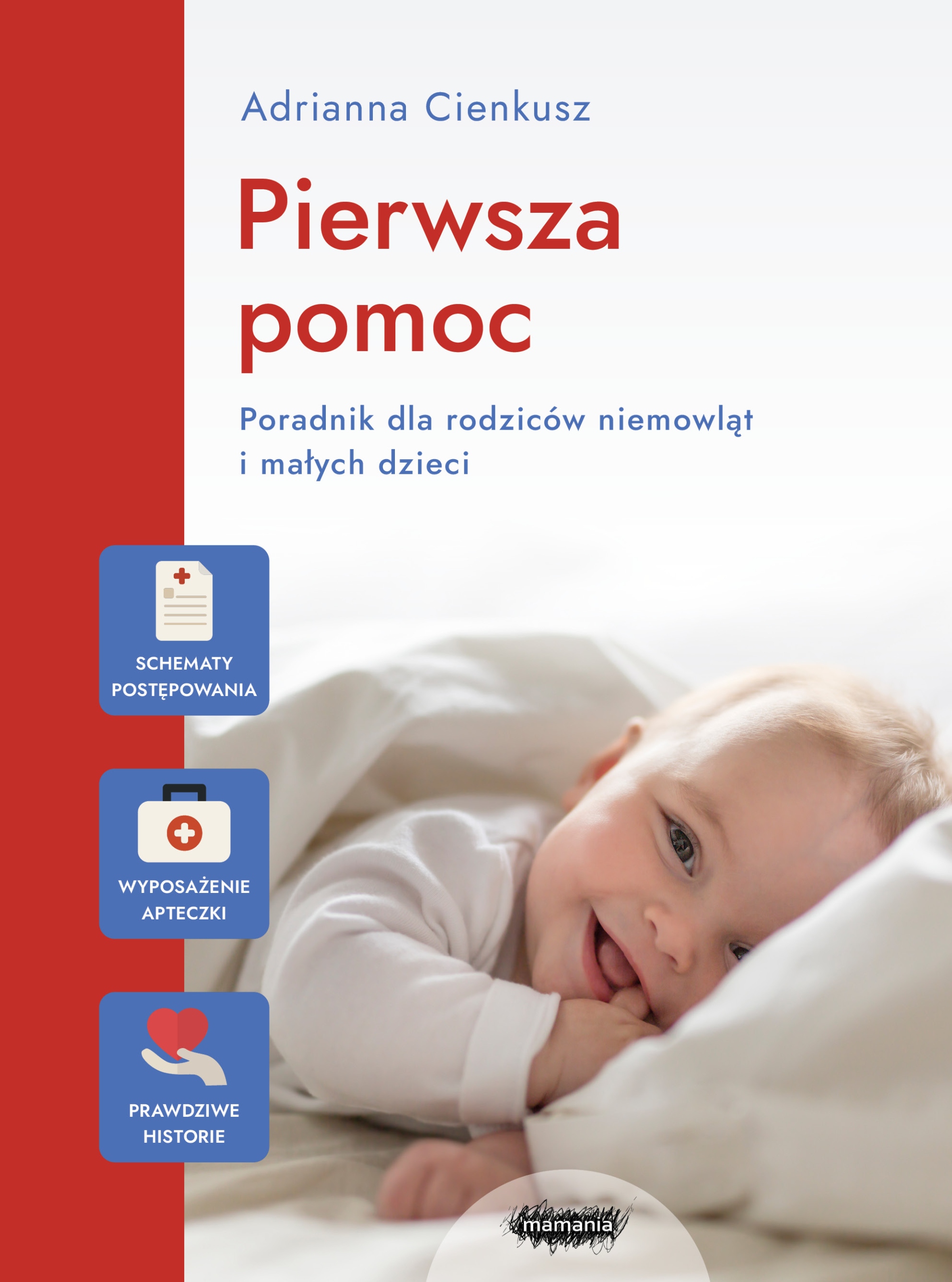 Pierwsza pomoc. Poradnik dla rodziców niemowląt i małych dzieci – Niezastąpiona pomoc w trudnych sytuacjach
