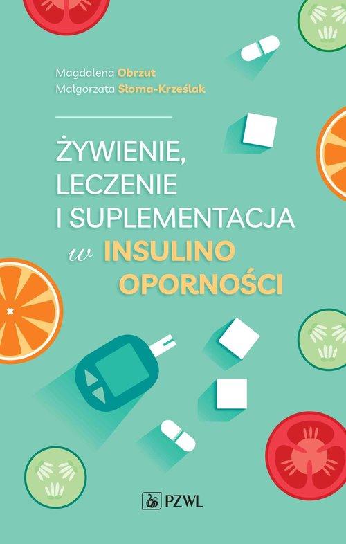 Żywienie, Leczenie i Suplementacja w Insulinooporności – Klucz do Zdrowia