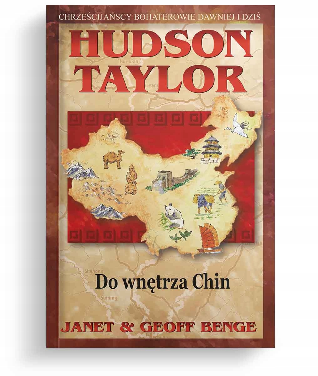 Hudson Taylor - do wnętrza Chin – Inspirująca historia misjonarza