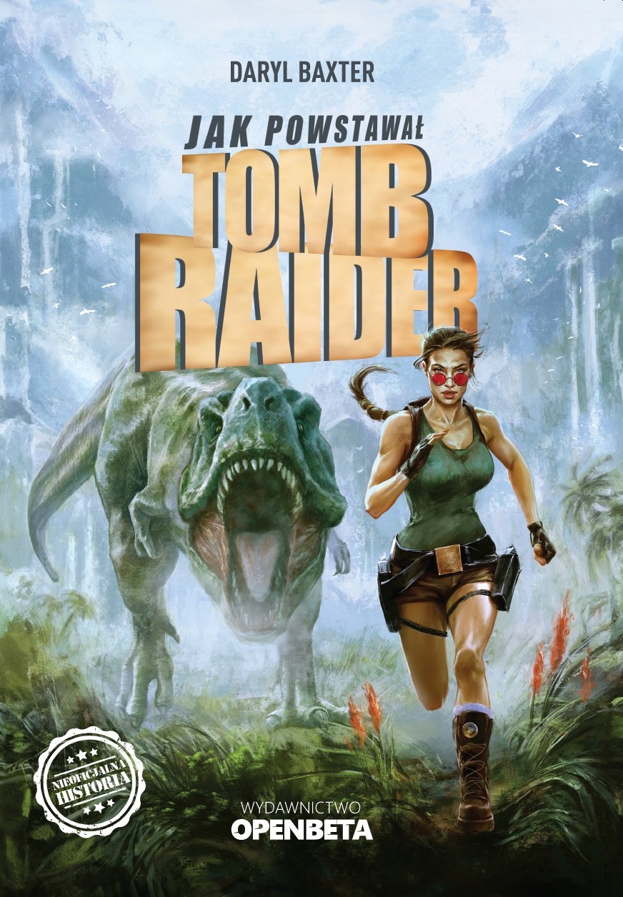 Jak powstawał Tomb Raider – Historia legendy gier