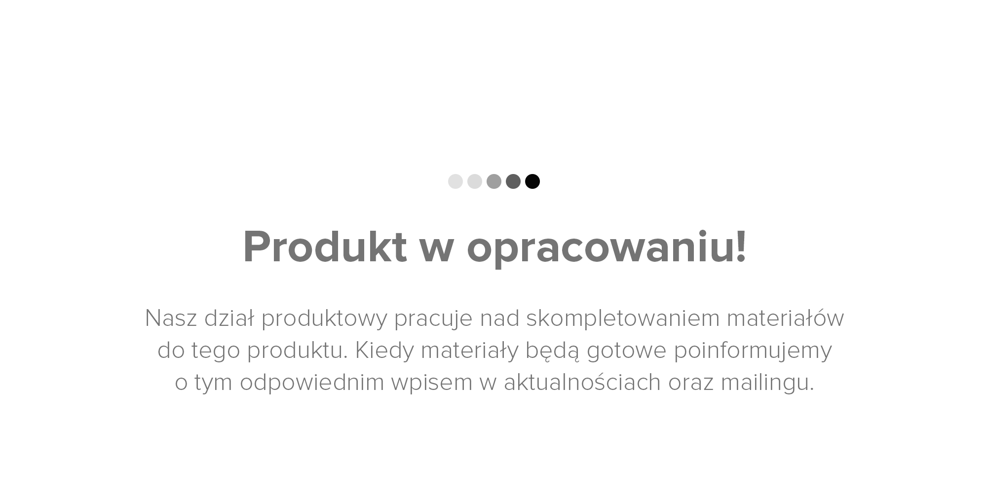 Grafika - Produkt w opracowaniu! Nasz dział produktowy pracuje nad skompletowaniem materiałów do tego produktu. Kiedy materiały będą gotowe poinformujemy o tym odpowiednim wpisem w aktualnościach oraz mailingu
