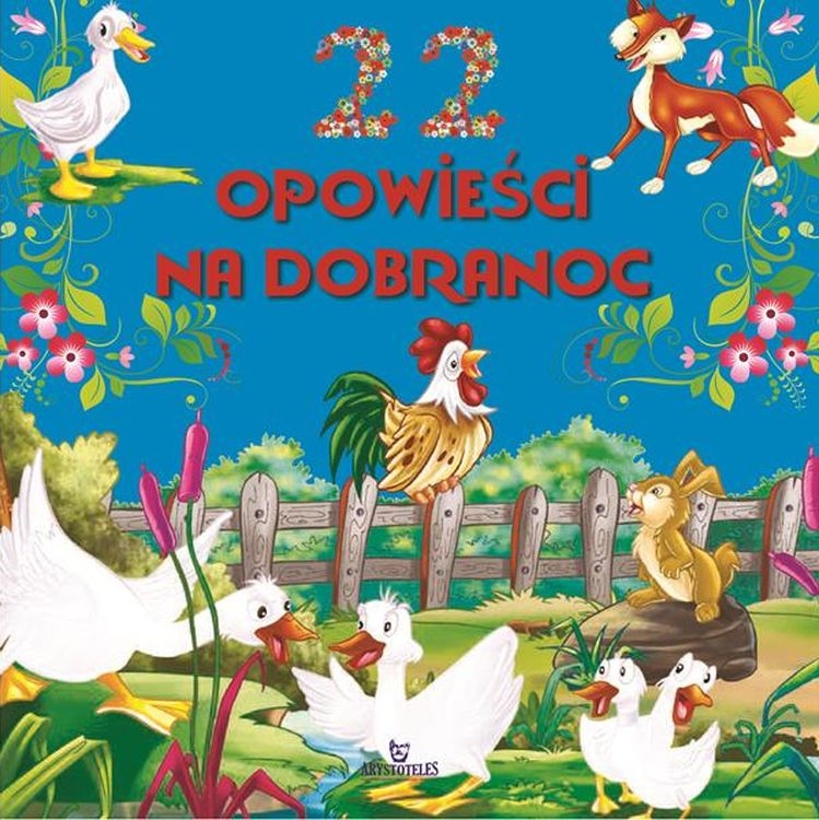Arystoteles 22 opowieści na dobranoc – Magia wieczornych bajek dla dzieci