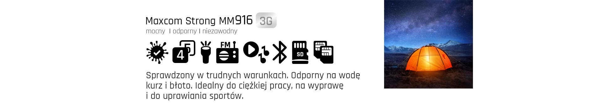 Maxcom Strong MM916, mocny odporny, niezawodny, Sprawdzony w trudnych warunkach. Odporny na wodę kurz i błoto. Idealny do ciężkiej pracy, na wyprawę i do uprawiania sportów. 