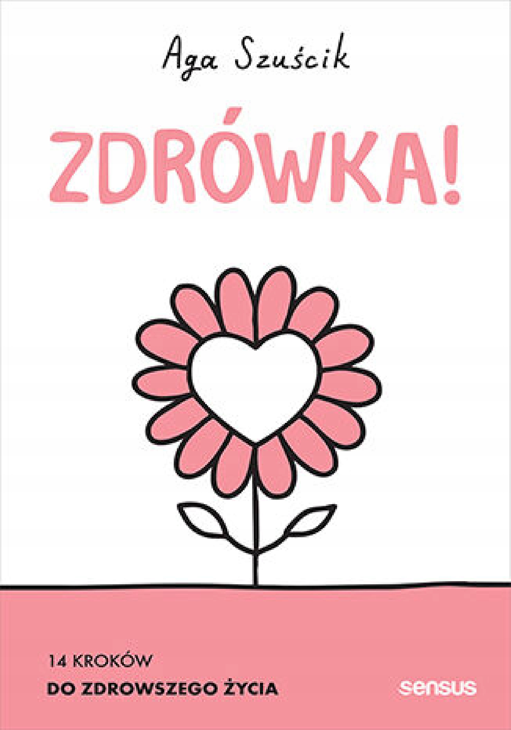 Zdrówka! 14 kroków do zdrowszego życia – Twoja droga do lepszego zdrowia