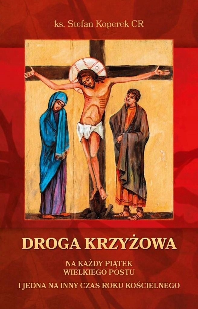Droga Krzyżowa na każdy piątek – Głęboka kontemplacja i modlitwa