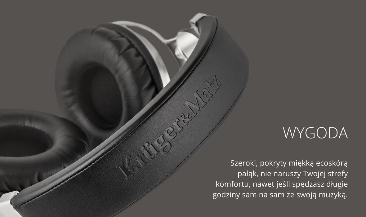 Wygoda Szeroki, pokryty miękką ecoskórą pałąk, nie naruszy Twojej strefy komfortu, nawet jeśli spędzasz długie godziny sam na sam ze swoją muzyką.