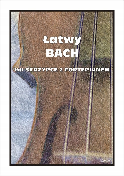 Łatwy Bach na skrzypce z fortepianem – Muzyczna podróż z M. Kołłowiczem