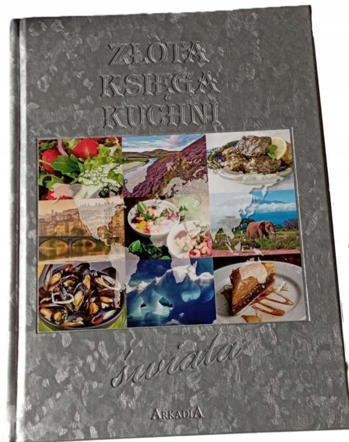Złota księga kuchni świata – Kulinarna podróż przez pięć kontynentów