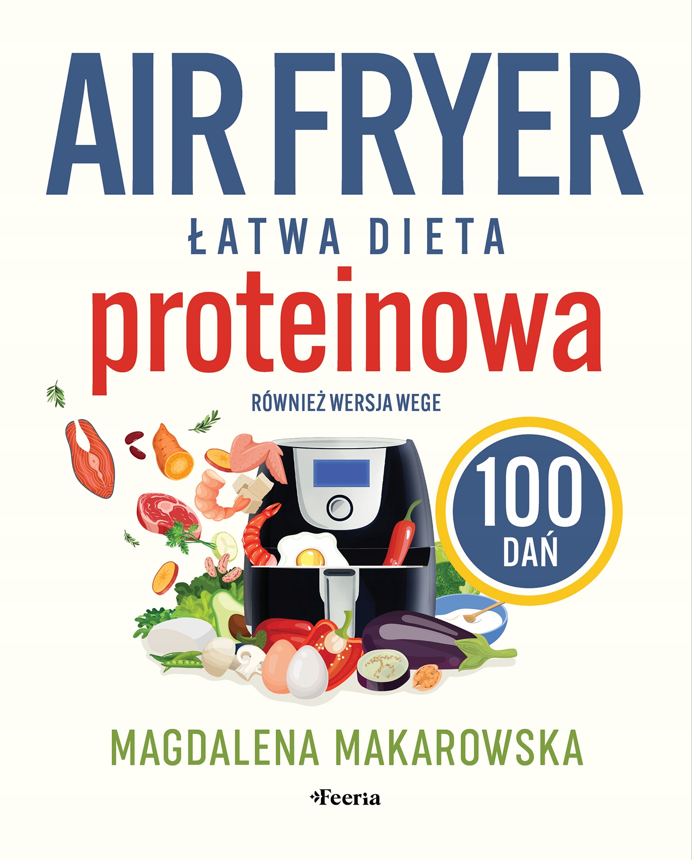 Air fryer – Łatwa dieta proteinowa dla zdrowego stylu życia