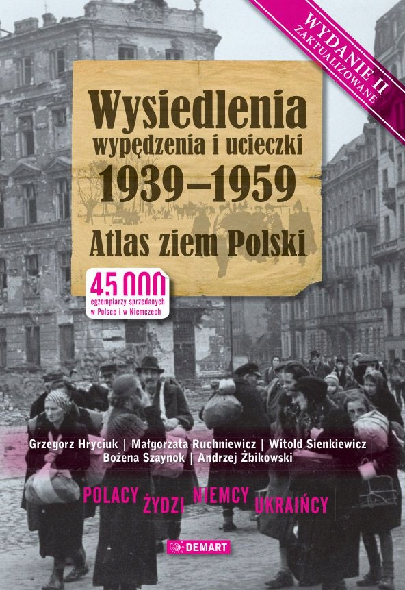 Wysiedlenia, wypędzenia, ucieczki 1939-1959 – Kluczowa publikacja historyczna