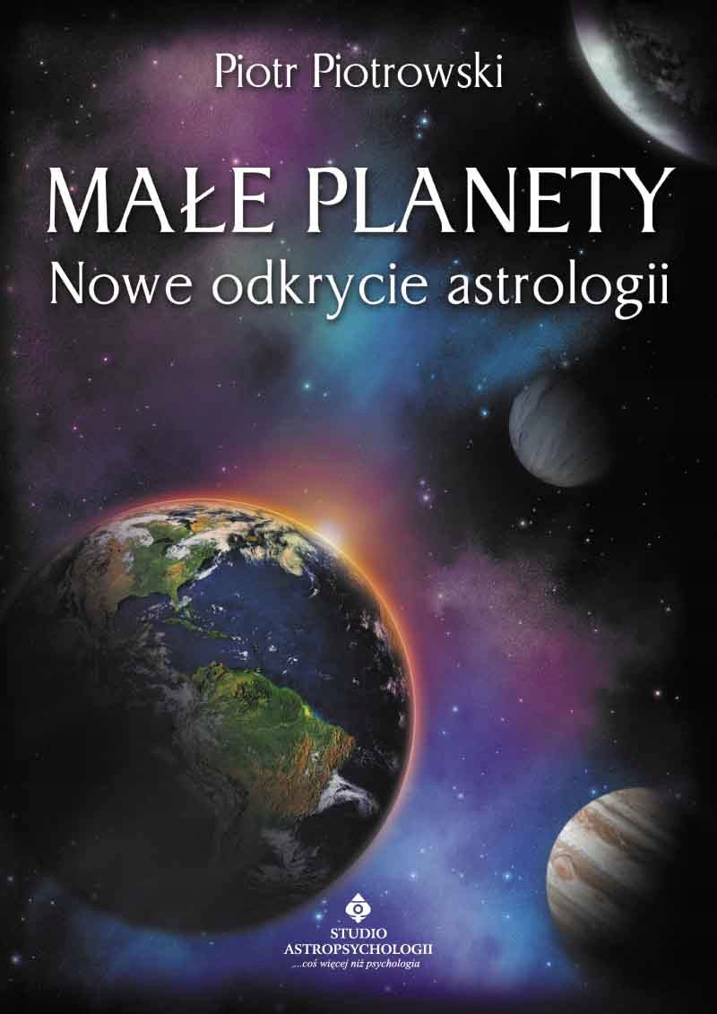 Małe planety. Nowe odkrycie astrologii – Odkryj tajemnice kosmosu