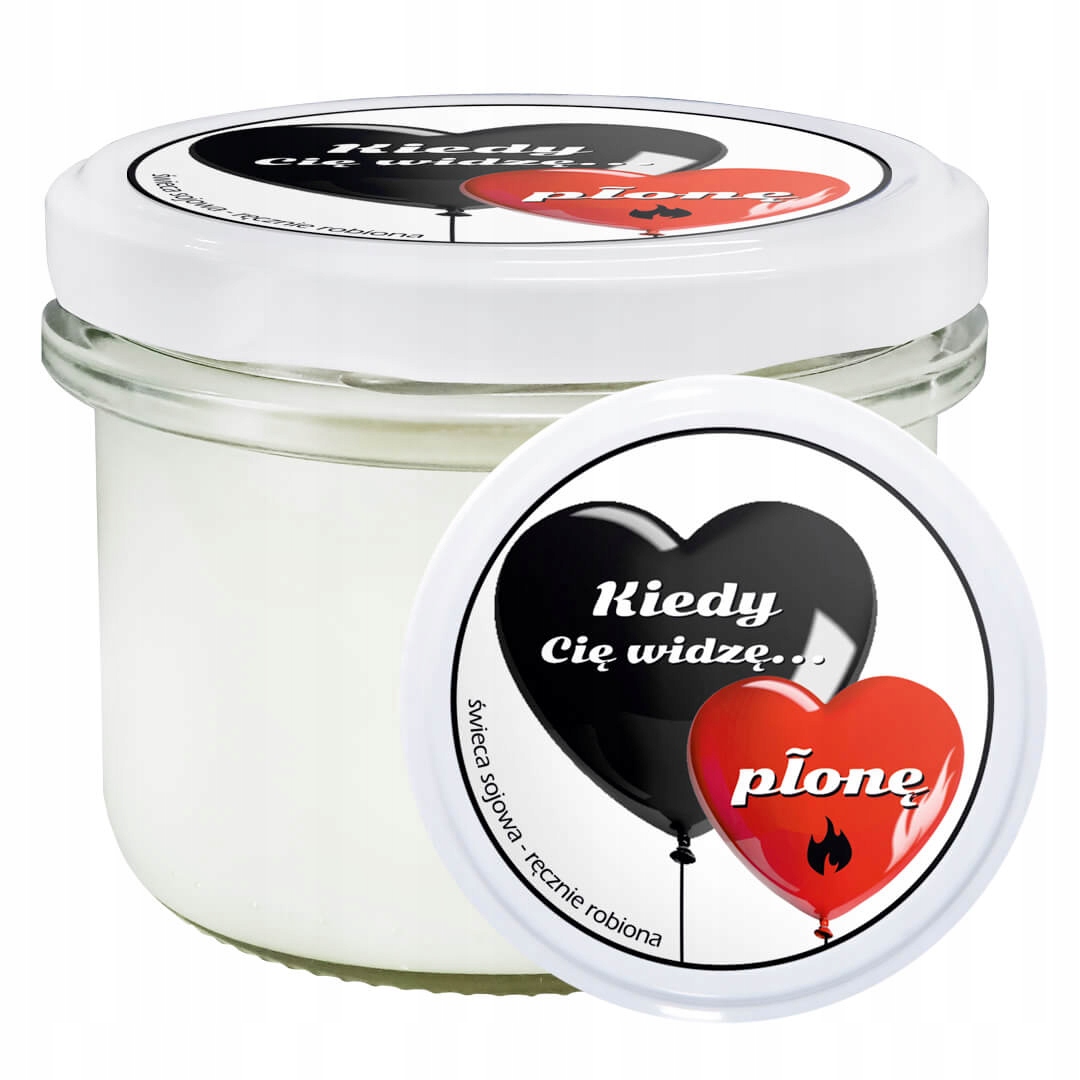 Naturalna świeca sojowa KIEDY CIĘ WIDZĘ...PŁONĘ! – Idealny prezent na Walentynki