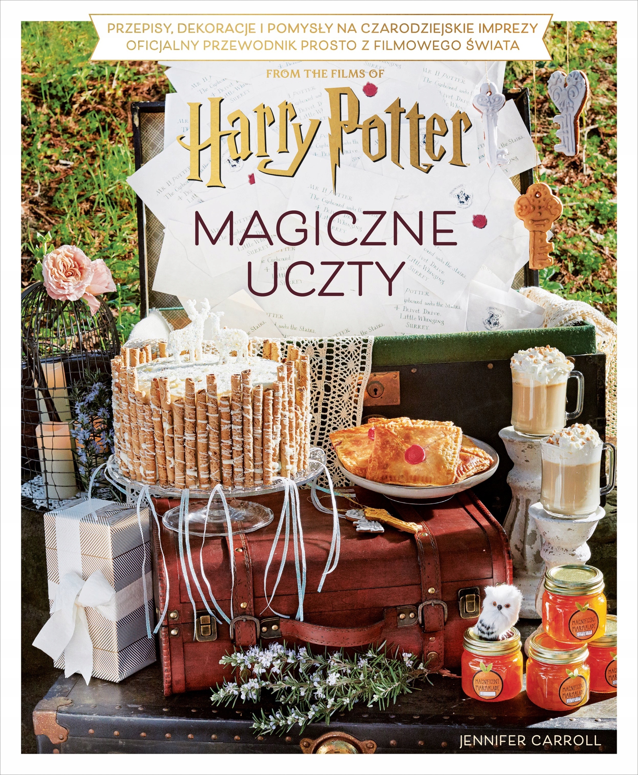Magiczne uczty Harry'ego Pottera – Stwórz czarodziejskie przyjęcia w swoim domu