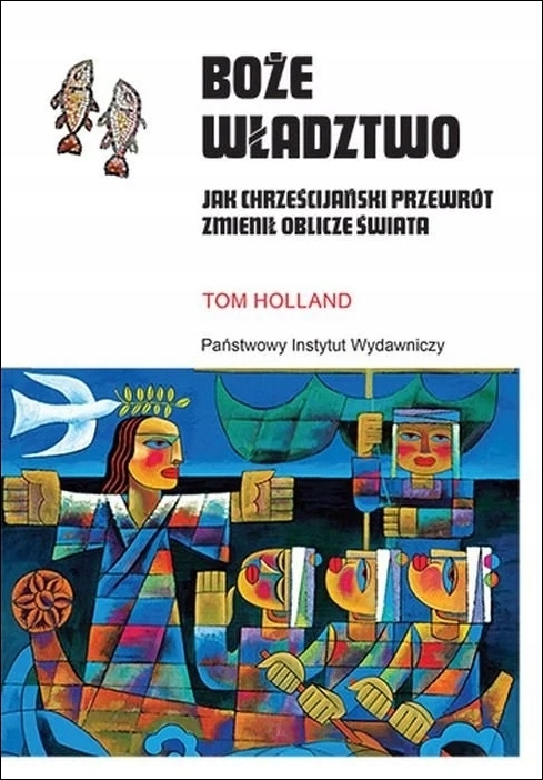 Boże władztwo – Jak chrześcijański przewrót zmienił oblicze świata