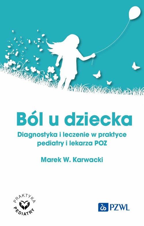 Ból u dziecka – Kluczowe informacje dla pediatrów i lekarzy rodzinnych