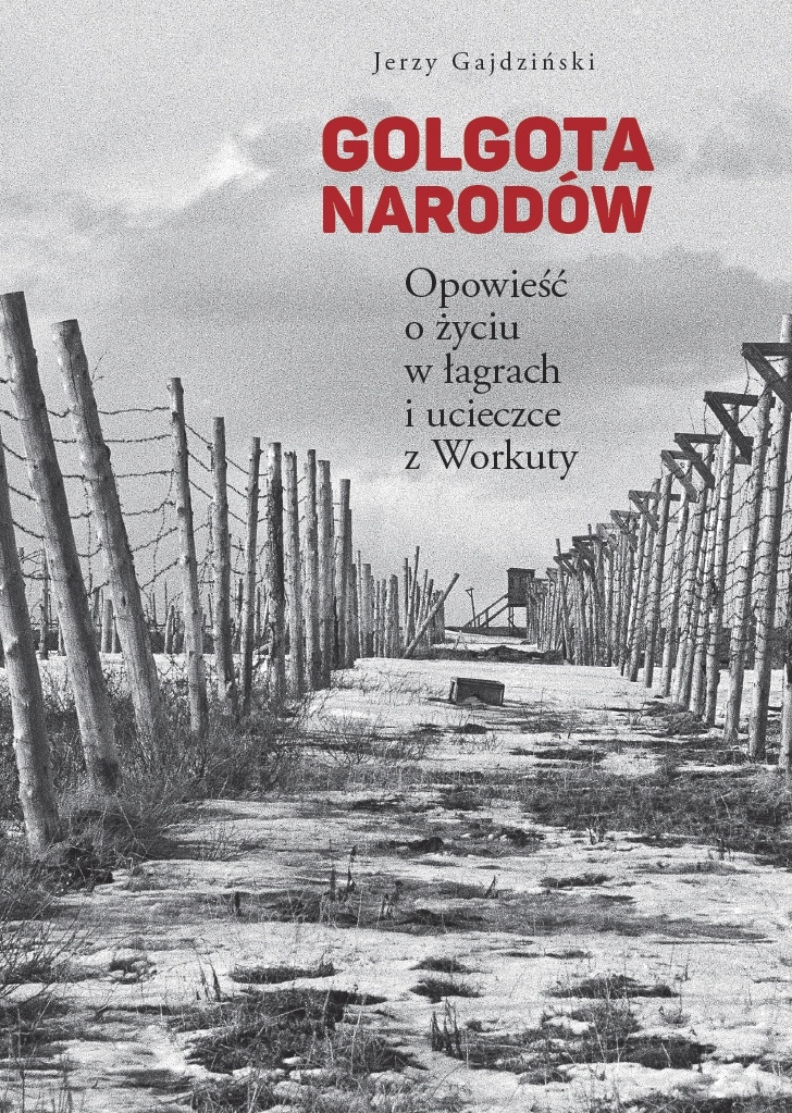 Golgota Narodów – Opowieść o życiu w łagrach