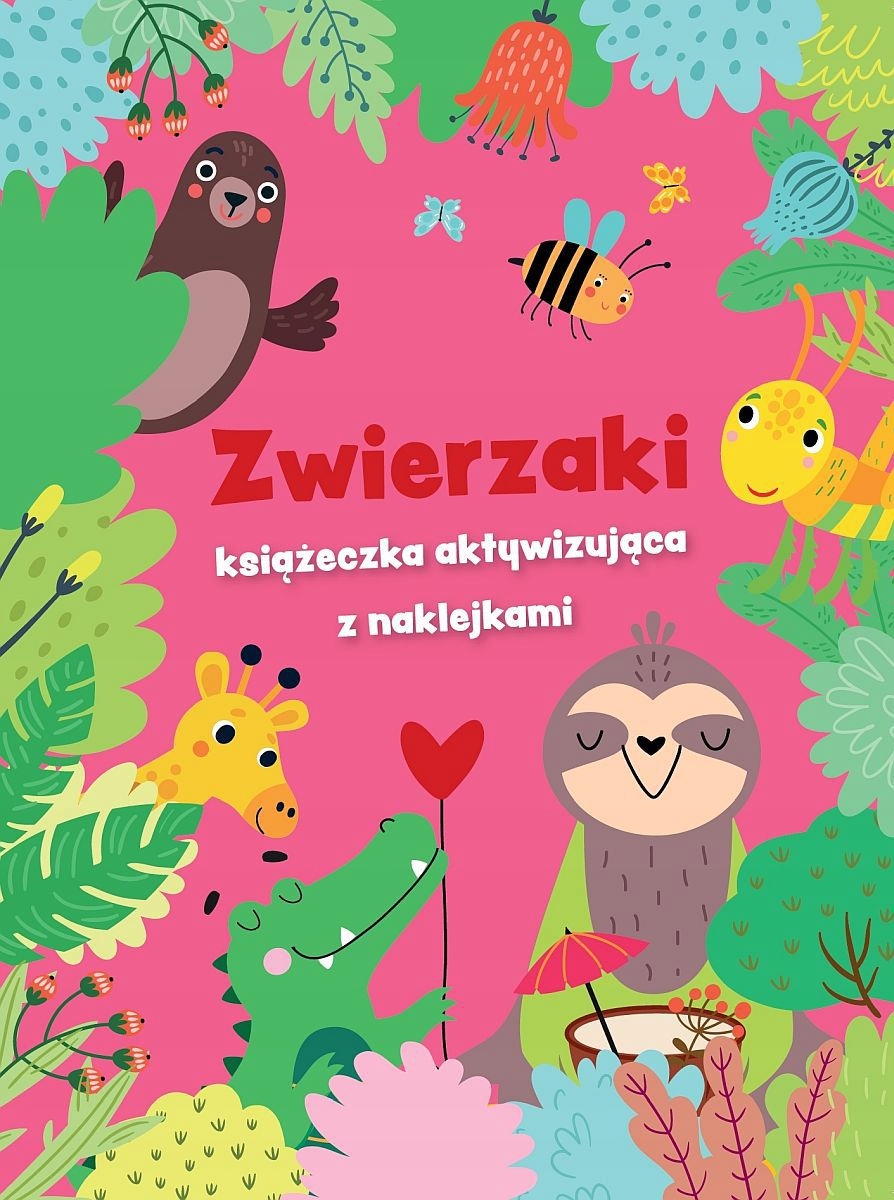 Zwierzaki - książeczka aktywizująca z naklejkami dla małych odkrywców