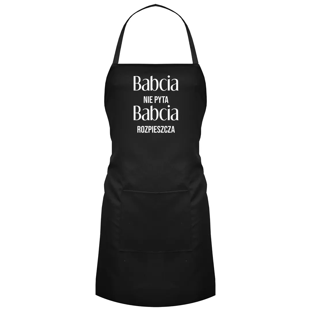 Babcia nie pyta, babcia rozpieszcza - fartuch z nadrukiem na Dzień Babci