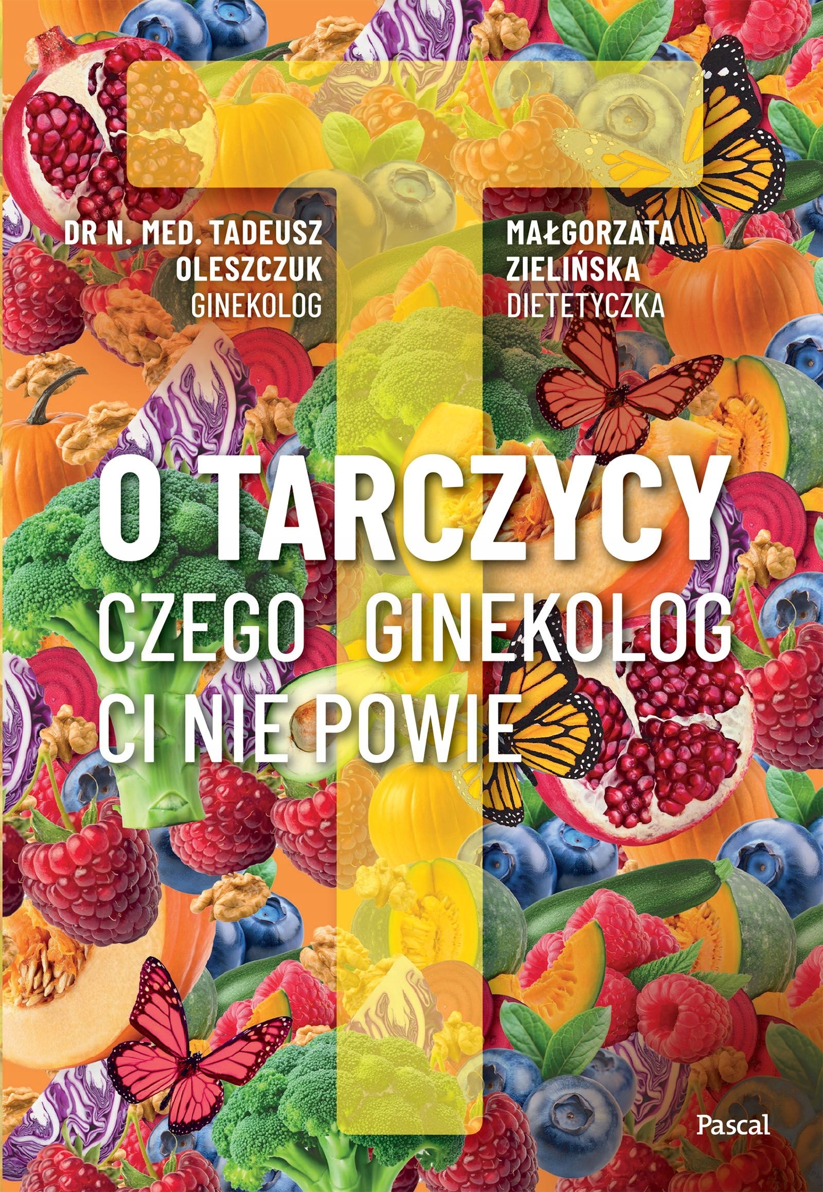 O tarczycy. Czego ginekolog ci nie powie – Klucz do zdrowia hormonalnego