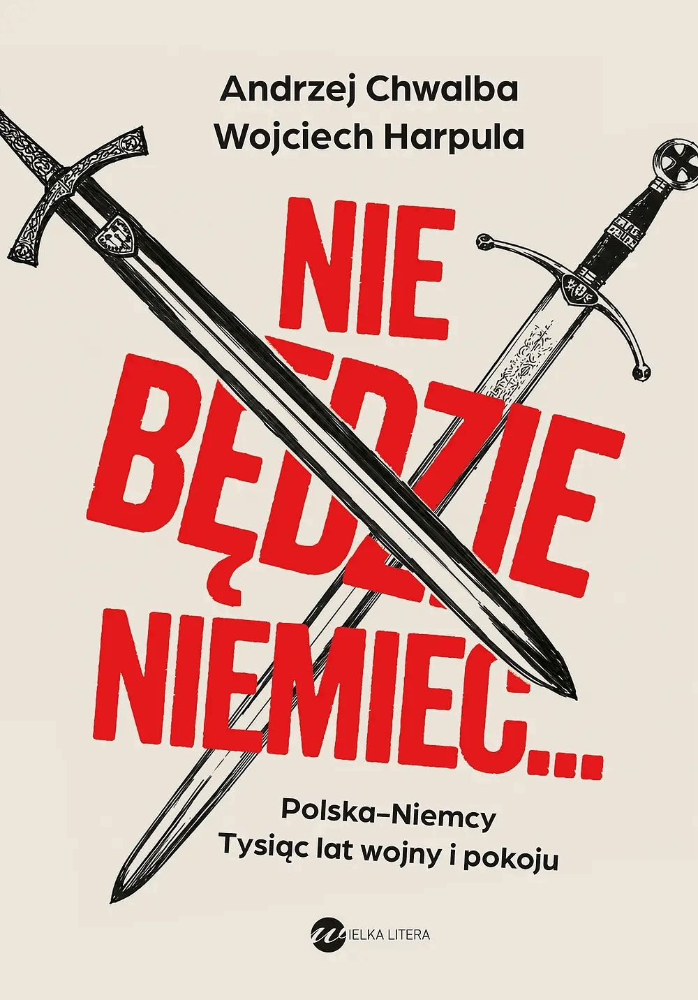 Nie będzie Niemiec. Polska-Niemcy. Tysiąc lat wojny i pokoju – Odkryj historię sąsiedztwa
