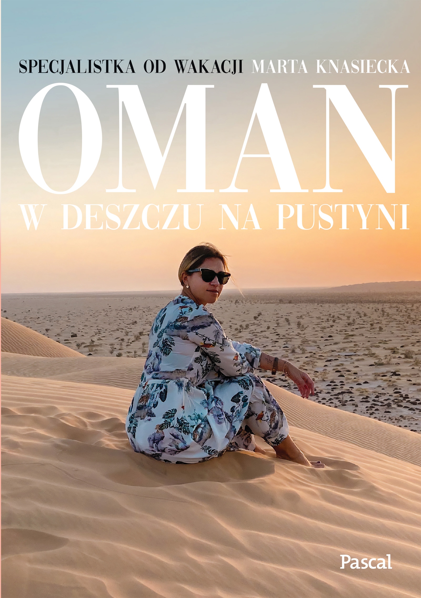 Oman. W deszczu na pustyni – Odkryj fascynujący kraj