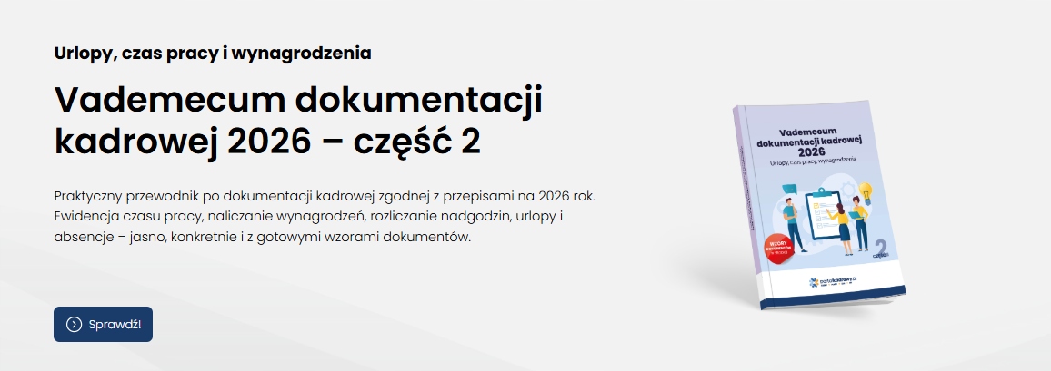 Vademecum dokumentacji kadrowej 2026. Część 2 – Twoje wsparcie w zarządzaniu kadrami