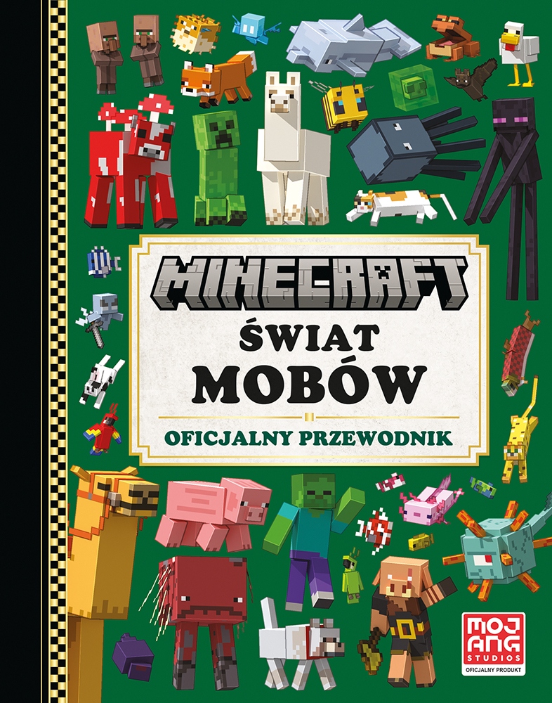 Minecraft. Świat mobów. Oficjalny przewodnik – Twoje kompendium wiedzy o mobach