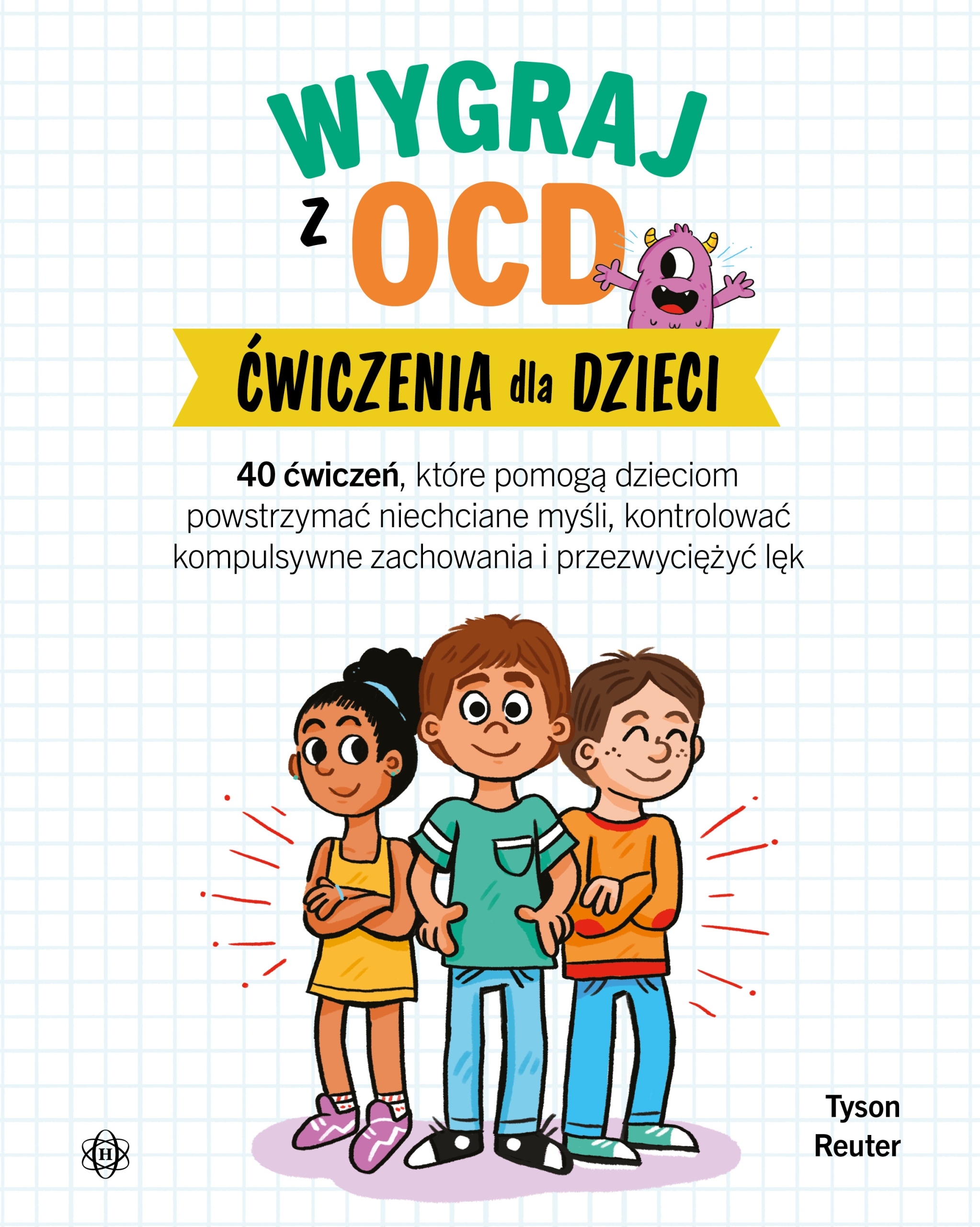 Wygraj z OCD. Ćwiczenia dla dzieci – Twoja droga do lepszego samopoczucia