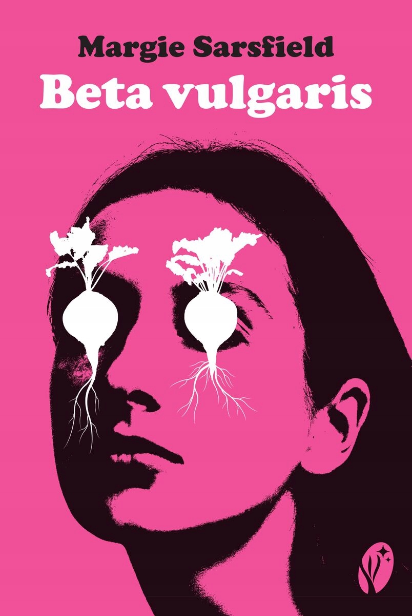 Beta vulgaris – Debiutancka powieść Margie Sarsfield