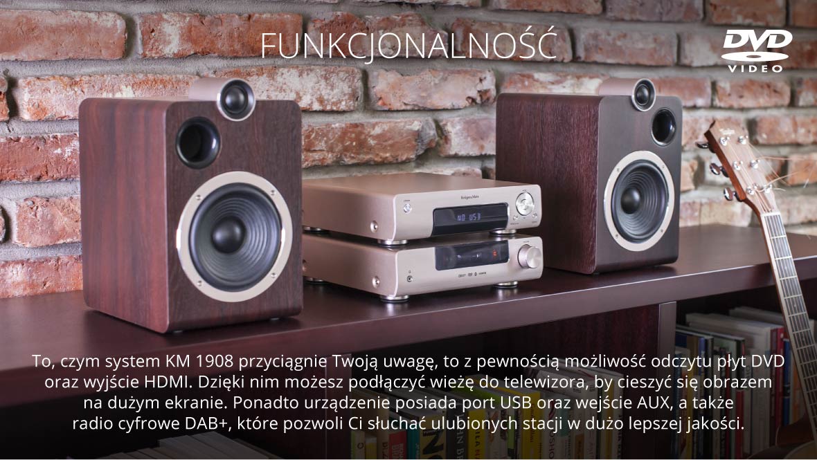 Funkcjonalność To, czym system KM 1908 przyciągnie Twoją uwagę, to z pewnością możliwość odczytu płyt DVD oraz wyjście HDMI. Dzięki nim możesz podłączyć wieżę do telewizora, by cieszyć się obrazem na dużym ekranie. Ponadto urządzenie posiada port USB oraz wejście AUX, a także radio cyfrowe DAB+, które pozwoli Ci słuchać ulubionych stacji w dużo lepszej jakości.