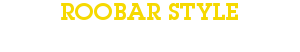 title_roobar_style_yellow.png