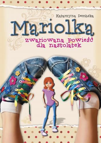 MARIOLKA. ZWARIOWANA POWIEŚĆ DLA NASTOLATEK