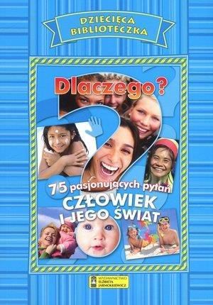 Dziecięca Biblioteczka. Dlaczego? Człowiek... - 206856