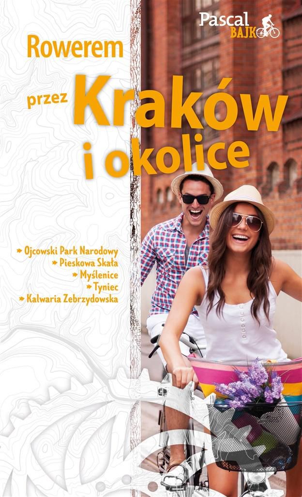 Bajk. Rowerem przez Kraków i okolice