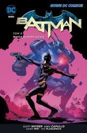 Batman. Tom 8. Waga superciężka