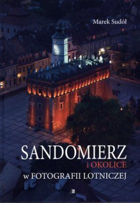 Sandomierz i okolice w fotografii lotniczej