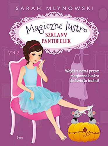 Magiczne lustro. Szklany pantofelek. Tom 2
