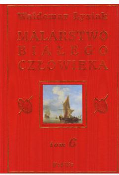Malarstwo Białego Człowieka T.6 - W. Łysiak (55949)
