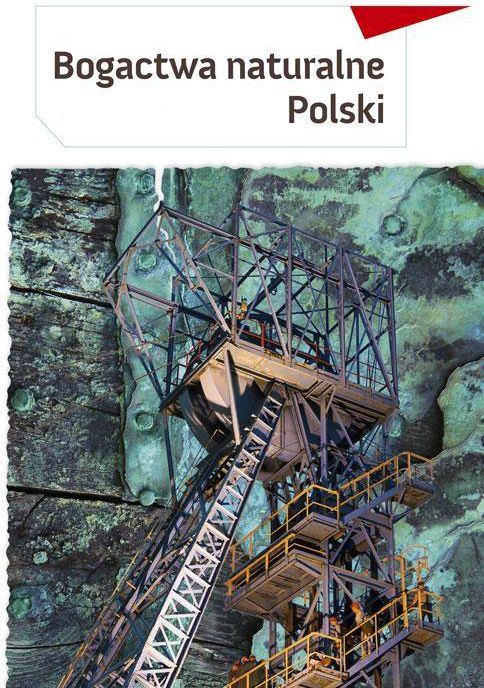 Zeszyt edukacyjny. Bogactwa naturalne Polski