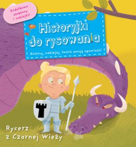 Rycerz z Czarnej WieĹĽy. Historyjki do rysowania