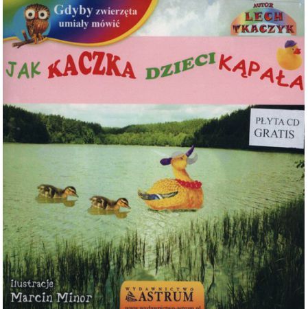 Jak kaczka dzieci kąpała + CD